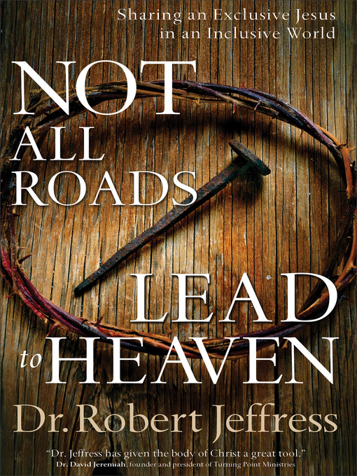 Title details for Not All Roads Lead to Heaven by Dr. Robert Jeffress - Wait list
